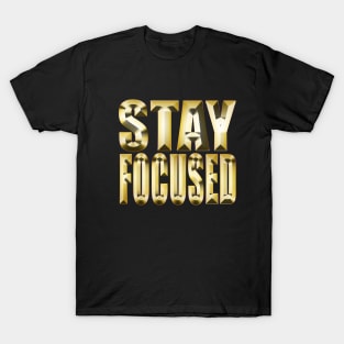 Stay Focused T-Shirt